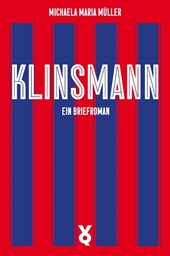 Klinsmann. Ein Briefroman