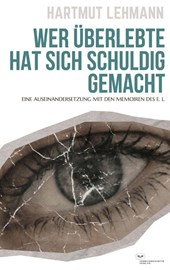 Wer überlebte, hat sich schuldig gemacht
