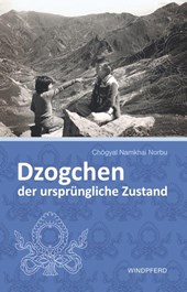 Dzogchen - der ursprüngliche Zustand