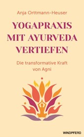 Yogapraxis mit Ayurveda vertiefen