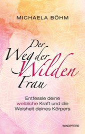 Der Weg der Wilden Frau