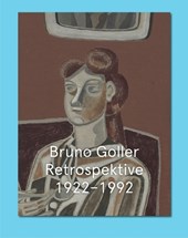 Bruno Goller: Retrospektive 1922-1992