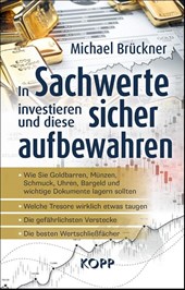 In Sachwerte investieren und diese sicher aufbewahren
