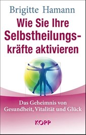 Wie Sie Ihre Selbstheilungskräfte aktivieren