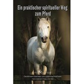 Ein praktischer spiritueller Weg zum Pferd