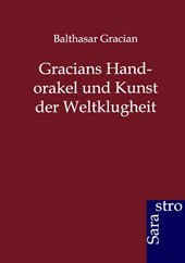 Gracians Handorakel und Kunst der Weltklugheit