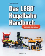 Das LEGO®-Kugelbahn-Handbuch