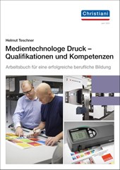 Medientechnologe Druck - Qualifikationen und Kompetenzen