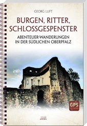 Burgen, Ritter, Schlossgespenster