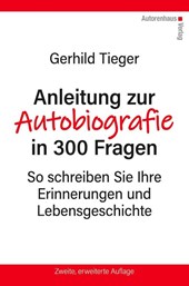 Anleitung zur Autobiographie in 300 Fragen