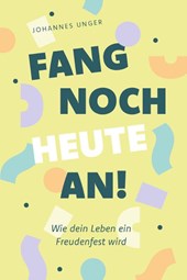 Fang noch heute an!