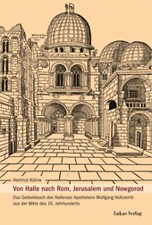 Von Halle nach Rom, Jerusalem und Nowgorod