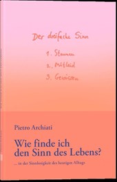 Wie finde ich den Sinn des Lebens?