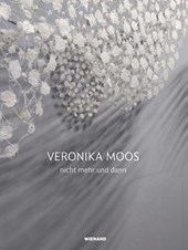 Veronika Moos. nicht mehr und dann