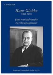Hans Globke (1898-1973). Eine bundesdeutsche Nachkriegskarriere?