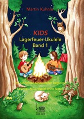 KIDS Lagerfeuer-Ukulele. Die schönsten Kinderlieder begleiten.