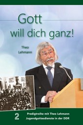 Gott will dich ganz!