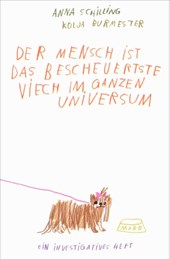 Der Mensch ist das bescheuertste Viech im ganzen Universum