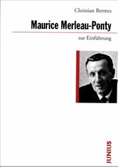 Maurice Merleau-Ponty zur Einführung