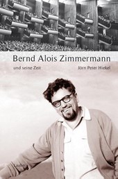 Bernd Alois Zimmermann und seine Zeit
