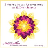 Eröffnung und Aktivierung der 13. DNS-Spirale