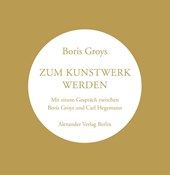 Zum Kunstwerk werden