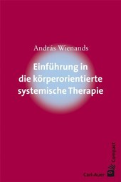 Einführung in die körperorientierte systemische Therapie