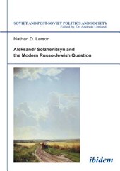 Aleksandr Solzhenitsyn and the Modern Russo-Jewish Question