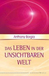 Das Leben in der unsichtbaren Welt