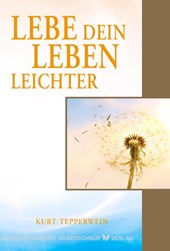 Lebe dein Leben leichter