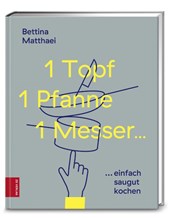 1 Topf, 1 Pfanne, 1 Messer ...