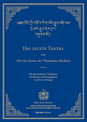 Das letzte Tantra der vier Tantras der tibetischen Medizin