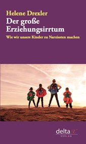 Der große Erziehungsirrtum