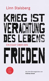 Krieg ist Verachtung des Lebens