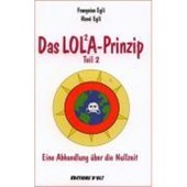 Das LOLA-Prinzip, Teil 2