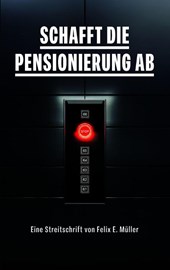 Schafft die Pensionierung ab