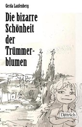 Die bizarre Schönheit der Trümmerblumen