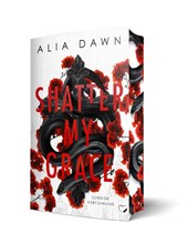 Shatter My Grace: Sündige Verführung (Dark Romance)