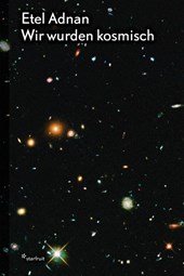 Etel Adnan: Wir wurden kosmisch