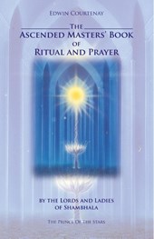 The Ascended Masters Book of Ritual and Prayer