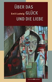 Über das Glück und die Liebe