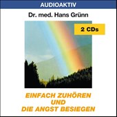 Einfach zuhören und die Angst besiegen. 2 CDs