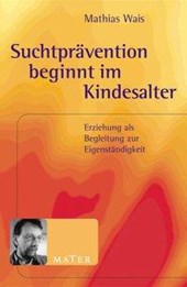 Suchtprävention beginnt im Kindesalter