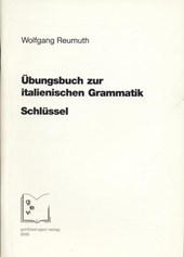 Übungsbuch zur italienischen Grammatik. Schlüssel