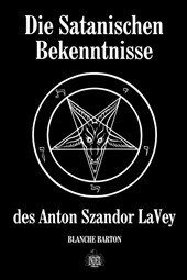 Die Satanischen Bekenntnisse des Anton Szandor LaVey