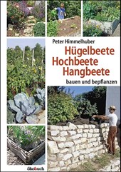 Hügelbeete, Hangbeete, Hochbeete
