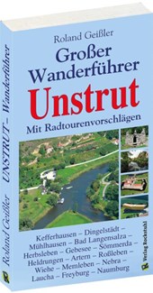 Der große Wanderführer Unstrut - mit Radtourenvorschlägen
