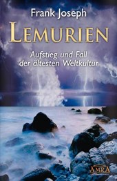Lemurien. Aufstieg und Fall der ältesten Weltkultur