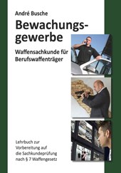 Waffensachkunde für Mitarbeiter im Bewachungsgewerbe