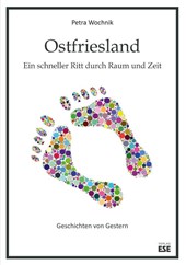 Ostfriesland. Ein schneller Ritt durch Raum und Zeit